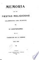 Memoria de las fiestas religiosas celebradas con ocasión del IV centenario de la fundación de la Habana 1519-1919