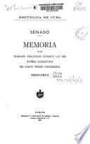 Memoria de los trabajos realizados durante las dos últimas legislaturas del cuarto periodo congresional, 1910-1911