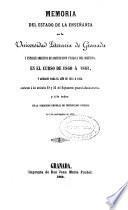 Memoria del estado de la enseñanza en la Universidad de Granada y establecimientos de instrucción pública del distrito de la misma en el curso... y anuario para el de... conforme a los artículos 29 y 36 del Reglamento general administrativo