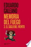 Memoria del fuego 3: El siglo del viento