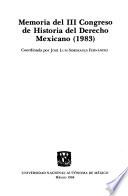 Memoria del III Congreso de Historia del Derecho Mexicano, 1983