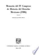 Memoria del IV Congreso de Historia del Derecho Mexicano, 1986