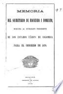Memoria del Secretario de Hacienda i Fomento dirijida al Presidente de los Estados Unidos de Colombia para el Congreso de ...