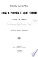 Memoria descriptiva de las obras de provisión de aguas potables para la ciudad de México