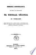 Memoria justificativa que dirige a sus conciudadanos el general Córdoba en vindicación de los cargos que por la prensa nacional y extranjera se han hecho a su conducta militar ó política en el mando de los ejércitos de operaciones y de reserva
