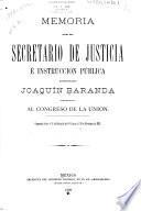 Memoria - Mexico. Secretaría de Justicia e Instrucción Pública