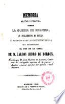 Memoria militar y politica sobre la guerra de Navarra y los fusilamientos de Estella, y principales acontecimientos que determinaron el fin de la causa de D.Carlos Isidro de Borbón