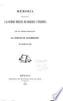 Memoria, presentada a la Sociedad mexicana de geografia y estadistica por el primer secretario Lic. Ignacio M. Altamirano, en enero de 1880