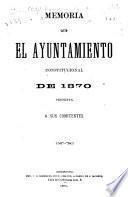 Memoria que el ayuntamiento constitucional de 1870 presenta a sus comitentes