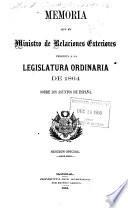 Memoria que el ministro de relaciones exteriores presenta á la legislatura ordinaria de 1864 sobre los asuntos de Espa?na