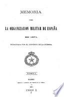 Memoria sobre la organizacion militar de Espana en 1871