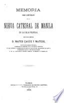 Memoria sobre la restauración de la nueva Catedral de Manila en las islas Filipinas