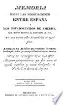 Memoria sobre las negociaciones entre España y los Estados Unidos de América, que dieron motivo al tratado de 1819