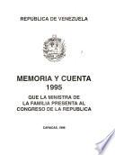 Memoria y cuenta ... que la Ministra de la Familia presenta al Congreso de la República