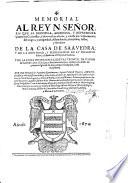 Memorial al rey N. señor en que se recopila, adiciona y representa quanto los coronistas y autores han escrito y consta por instrumentos des origen ... de la casa de Saavedra ...