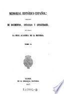 Memorial historico espanol. Coleccion de Documentos, opusculos y Antiguedades, que publica la Real Academia de la Historia