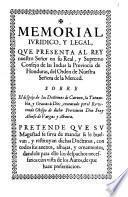 Memorial Iuridico, Y Legal, Que Presenta Al Rey nuestro Señor en su Real, y Supremo Consejo de las Indias la Provincia de Honduras, del Orden de Nuestra Señora de la Merced, Sobre El despojo de las Doctrinas de Cururu, la Tatumbla, y Gracias à Dios ...