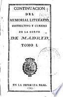 Memorial literario, instructivo y curioso de la Corte de Madrid ...