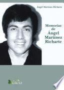 Memorias de Ángel Martínez Richarte