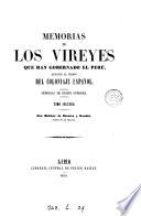 Memorias de los vireyes que han gobernado el Peru [ed. by M.A. Fuentes].