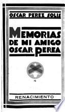 Memorias de mi amigo Oscar Perea
