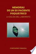 Memorias de un Ex paciente psiquiátrico. La salida del laberinto