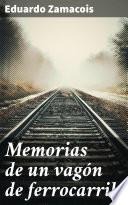 Memorias de un vagón de ferrocarril