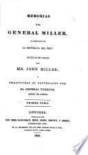 Memorias del General Miller, al servicio de la República del Perú ... Traducidas al Castellano por el General Torrijos