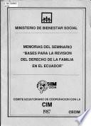 Memorias del Seminario Bases para la Revisión del Derecho de la Familia en el Ecuador