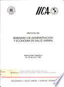 Memorias del Seminario de Administracion y Economica en Salud Animal
