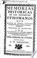 Memorias históricas de los monarcas othomanos dedicádas a su Magestad