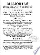 Memorias instructivas y curiosas, sobre agricultura, comercio, industria, economía, chymica, botánica, historia natural ...