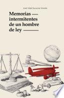 Memorias intermitentes de un hombre de ley