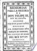 Memorias para la Historia de Don Felipe III, rey de España