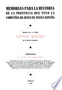 Memorias para la historia de la provincia que tuvo la Compañía de Jesús en Nueva España