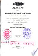 Memorias para la historia de la Real Academia de San Fernando y de las Bellas Artes en España desde el advenimiento al trono de Felipe V, hasta nuestros días