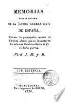 Memorias para la historia de la última Guerra Civil de España