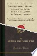Memorias para la Historia del Asalto y Saqueo de Roma en 1527 por el Ejercito Imperial