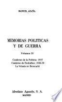 Memorias políticas y de guerra: Cuaderno de la Pobleta, 1937. Cuaderno de Pedralbes, 1938-39. La velada en Benicarló