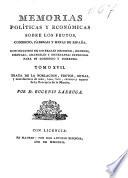 Memorias políticas y económicas sobre los frutos, comercio, fabricas y minas de España, con inclusion de los reales decretos, ordenes, cédulas, aranceles y ordenanzas expedidas para su gobierno y fomento