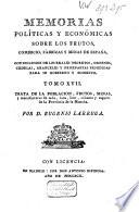 Memorias politicas y económicas sobre los frutos, comercio, fábricas y minas de España ...