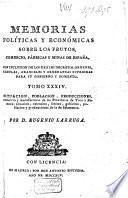 Memorias politicas y económicas sobre los frutos, comercio, fábricas y minas de España ...