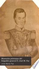 Memorias póstumas del brigadier general D. José M. Paz