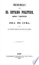 Memorias sobre el estado político, gobierno y administración de la isla de Cuba