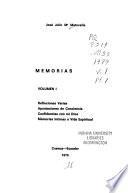Memorias. v. 1. Reflexiones varias. Apuntaciones de conciencia. Confidencias con mi Dios. Memorias íntimas