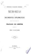 Memorias y documentos diplomáticos sobre la negociación del tratado de limites entre Perú y el Ecuador