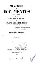 Memorias y documentos para la historia de la independencia del Perú, y causas del mal éxito que ha tenido ésta, obra póstuma de P. Pruvonena