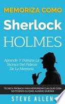 Memoriza Como Sherlock Holmes - Aprende La Técnica del Palacio de la Memoria
