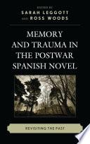 Memory and Trauma in the Postwar Spanish Novel