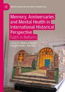 Memory, Anniversaries and Mental Health in International Historical Perspective